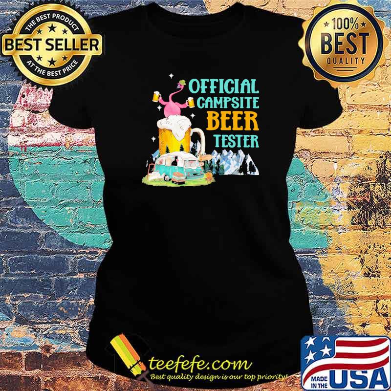 Camping Flamingo Beer Official campsite beer tester Shirt Ladies tee Camping Flamingo Beer Official campsite beer tester Shirt Ladies tee