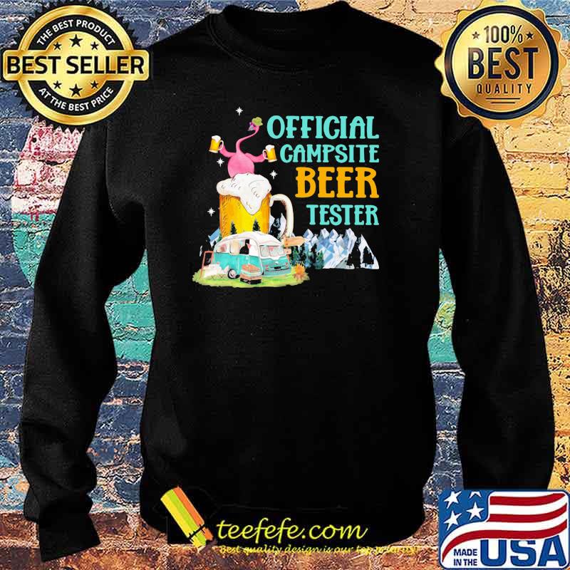 Camping Flamingo Beer Official campsite beer tester Shirt Sweater Camping Flamingo Beer Official campsite beer tester Shirt Sweater