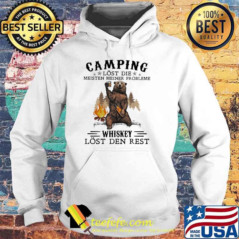 Camping Lost Die Meisten Meiner Probleme Whiskey Lost Den Rest Bear Shirt Hoodie Camping Lost Die Meisten Meiner Probleme Whiskey Lost Den Rest Bear Shirt Hoodie