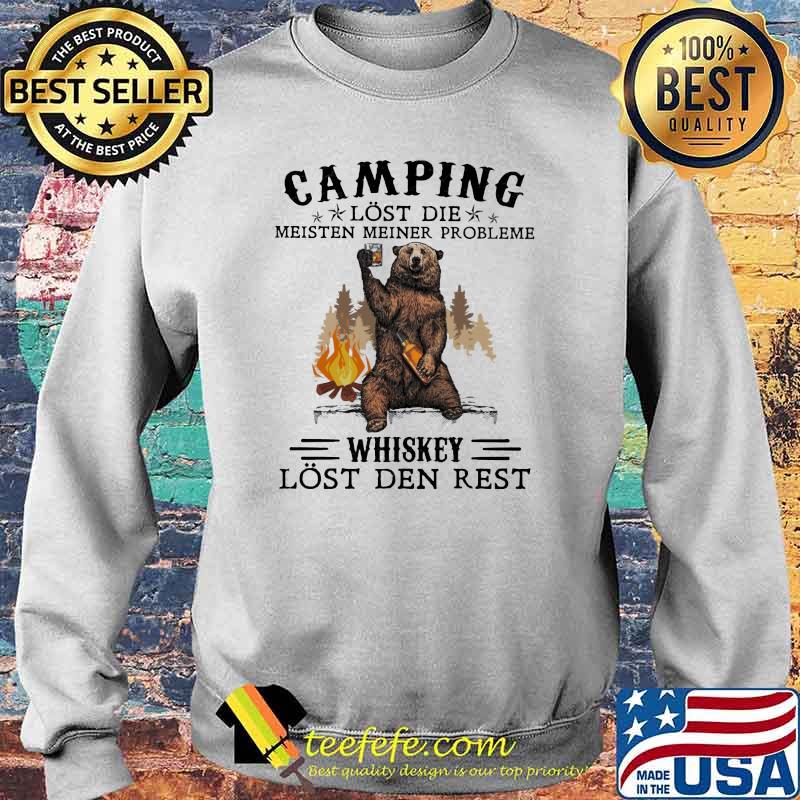 Camping Lost Die Meisten Meiner Probleme Whiskey Lost Den Rest Bear Shirt Sweater Camping Lost Die Meisten Meiner Probleme Whiskey Lost Den Rest Bear Shirt Sweater