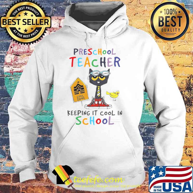 Cat Preschool Teacher Cool Zone Keeping It Cool In School Hoodie Cat Preschool Teacher Cool Zone Keeping It Cool In School Hoodie