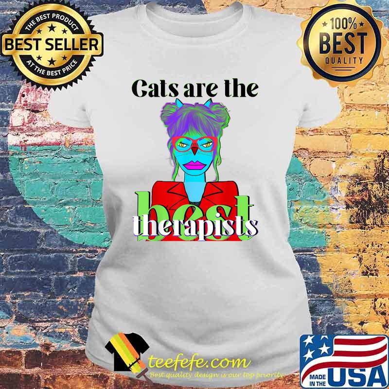 Cats Are The Best Therapists Girl Shirt Laides tee Cats Are The Best Therapists Girl Shirt Laides tee