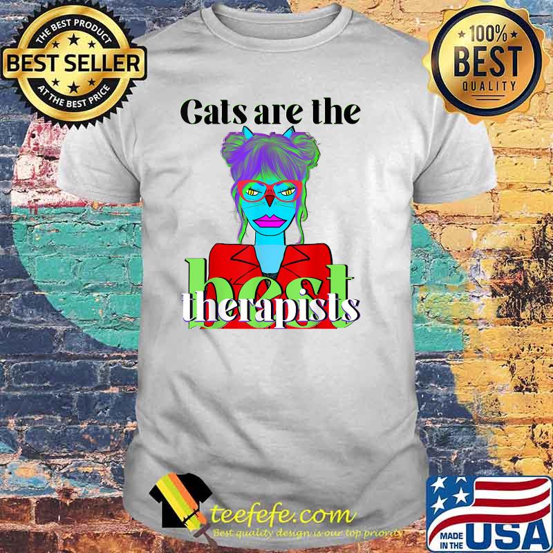 Cats Are The Best Therapists Girl Shirt