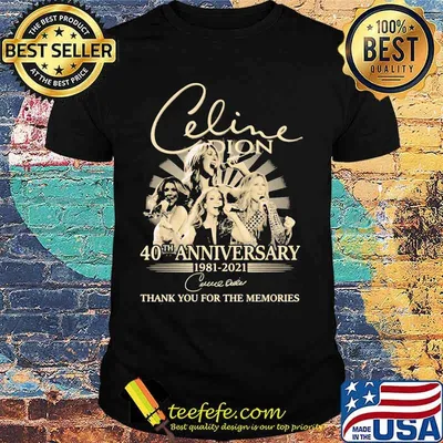 Celine Dion 40th Anniversary 1981 2021 Thank You For The Memories Signature Shirt