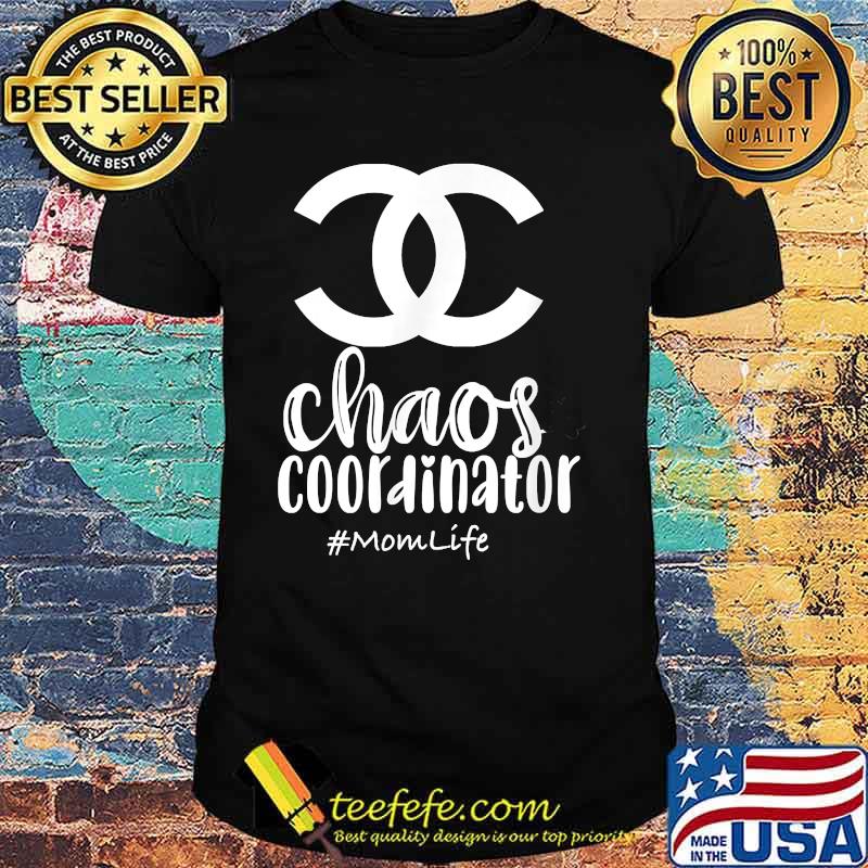 Chaos Coordinator Chanel Mom life Shirt