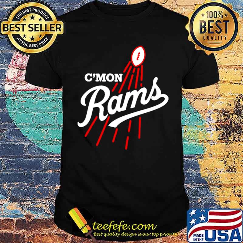 C’mon Los Angeles Rams shirt C’mon Los Angeles Rams shirt