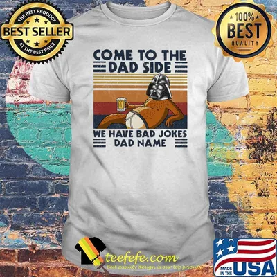 Come To The Dad Side We Have Bad Jokes Dad Name Sloth Beer Vintage Shirt
