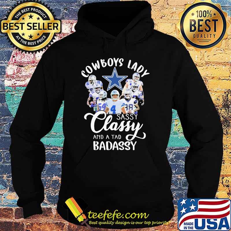 Cowboys Lady Sassy Classy And A tad Badassy Shirt Hoodie Cowboys Lady Sassy Classy And A tad Badassy Shirt Hoodie