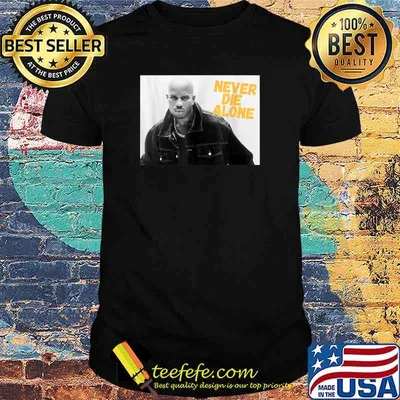 D.M.X NEVER DIE ALONE RAP LEGEND Shirt