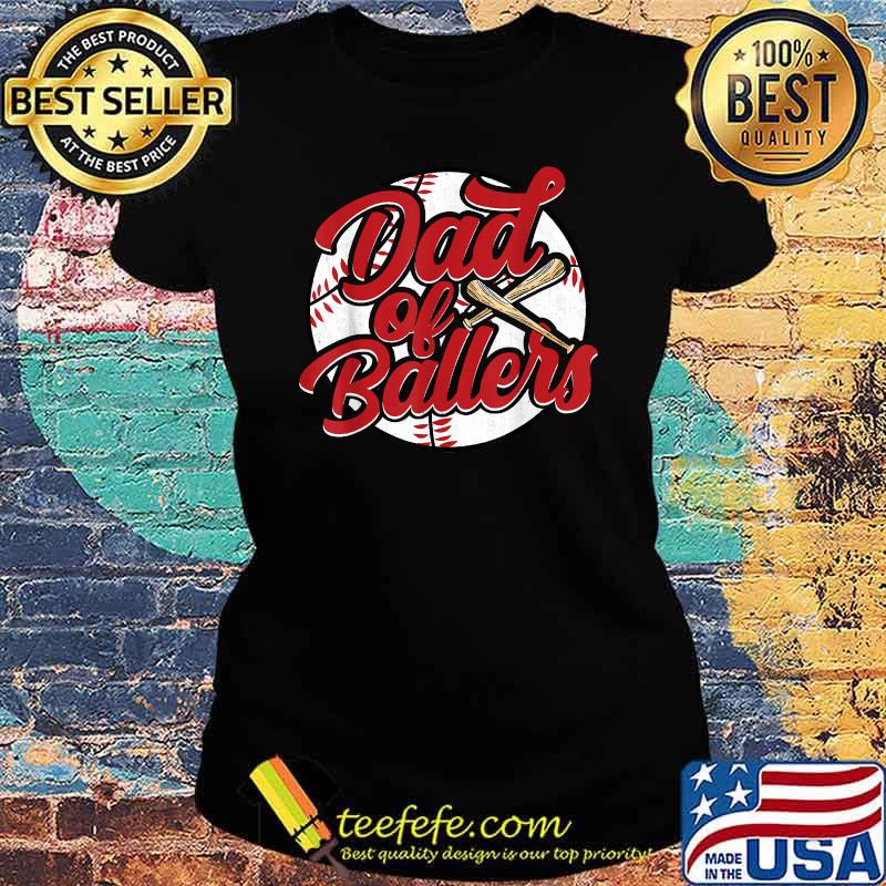 Dad Of Ballers Baseball Softball Shirt Ladies tee Dad Of Ballers Baseball Softball Shirt Ladies tee