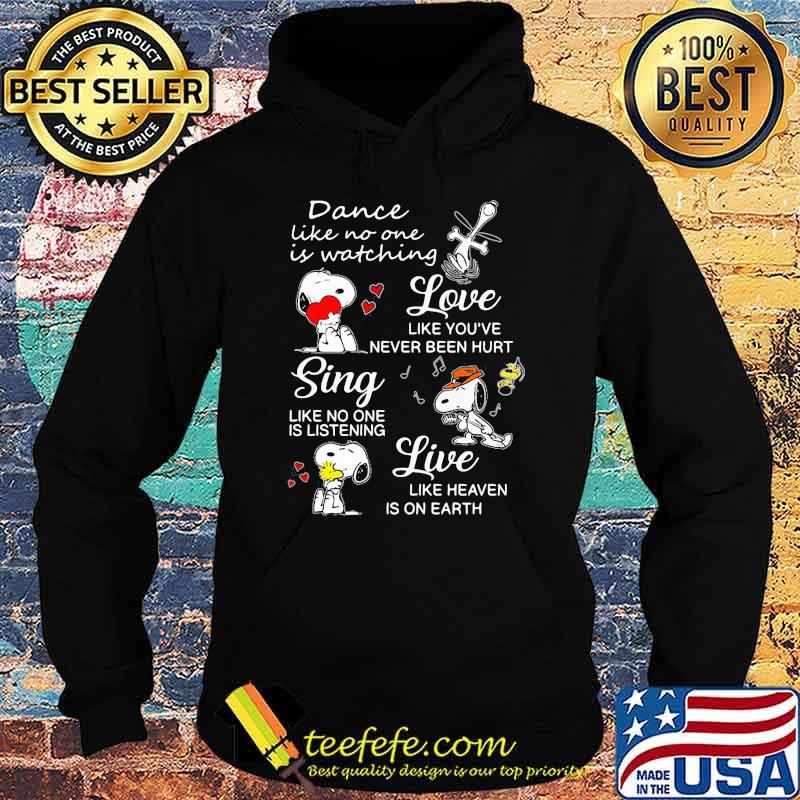Dance Like No One Is Watching Love Like You’ve Never Been Hurt Sing Like No One Is Listening Snoopy Shirt Hoodie Dance Like No One Is Watching Love Like You’ve Never Been Hurt Sing Like No One Is Listening Snoopy Shirt Hoodie
