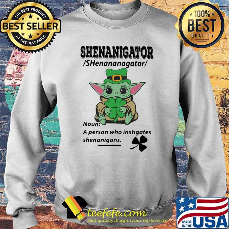 Definition Shenanigator Noun A Person Who Instigates Baby Yoda Irish Patricks Day Shirt Sweater Definition Shenanigator Noun A Person Who Instigates Baby Yoda Irish Patricks Day Shirt Sweater