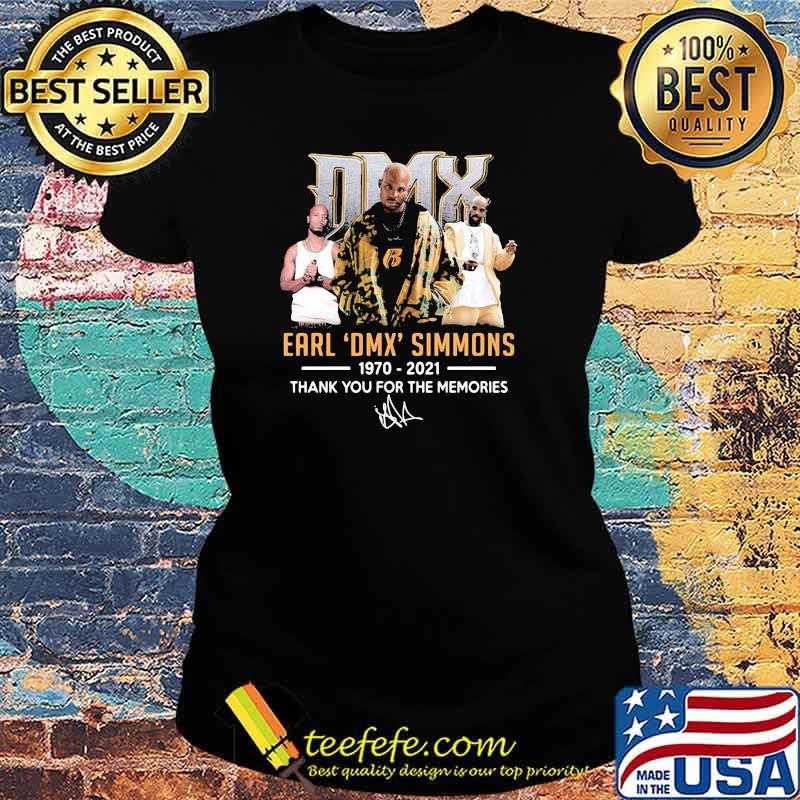 DMX Earls DMX Simmons 1970 2021 Thank You For The Memories Signature Shirt Ladies tee DMX Earls DMX Simmons 1970 2021 Thank You For The Memories Signature Shirt Ladies tee