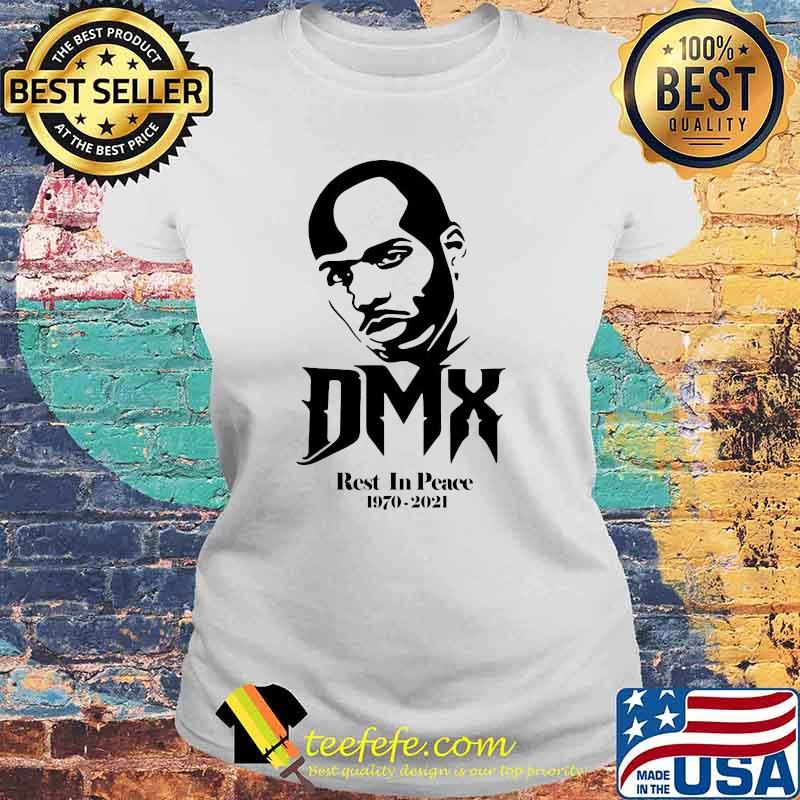 Dmx Rest In Peace 1970 2021 Forever Never Die Shirt Laides tee Dmx Rest In Peace 1970 2021 Forever Never Die Shirt Laides tee