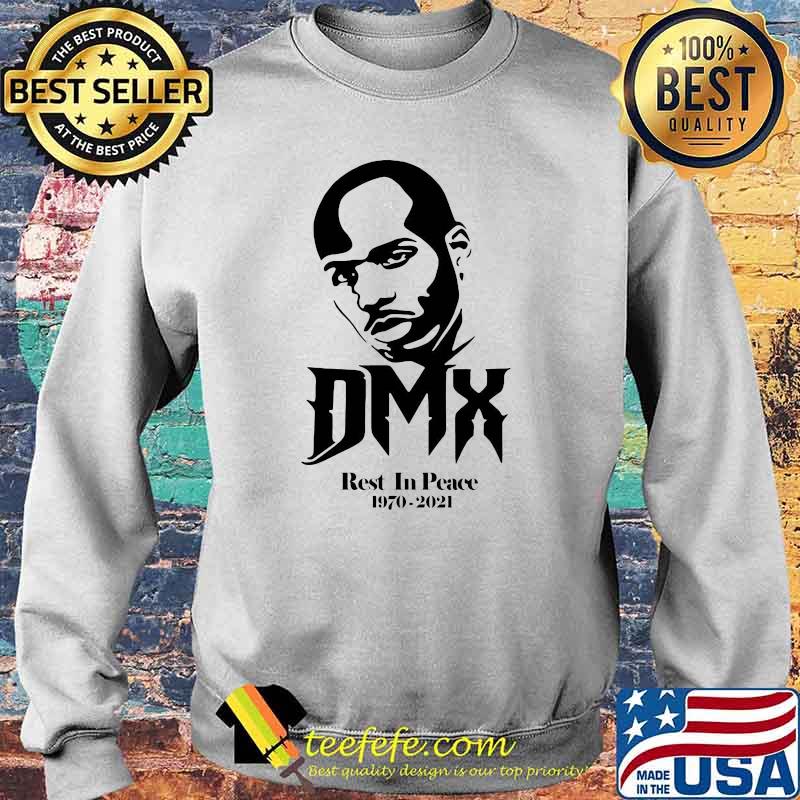 Dmx Rest In Peace 1970 2021 Forever Never Die Shirt Sweater Dmx Rest In Peace 1970 2021 Forever Never Die Shirt Sweater