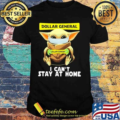 Dollar General I Can’t Stay At Home Baby Yoda Covid 19 Shirt