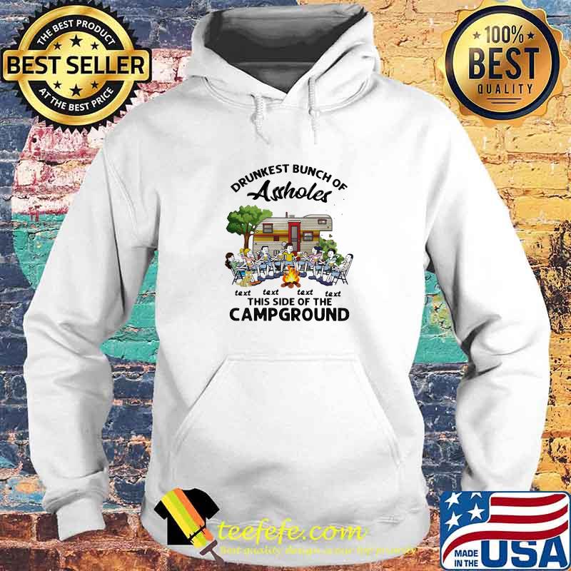 Drunkest Bunch Of Assholes Text Text Text Text This Side Of The Campground Shirt Hoodie Drunkest Bunch Of Assholes Text Text Text Text This Side Of The Campground Shirt Hoodie