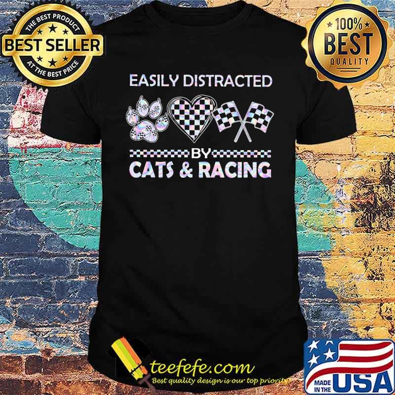 Easily Distracted By Cats And Racing Shirt