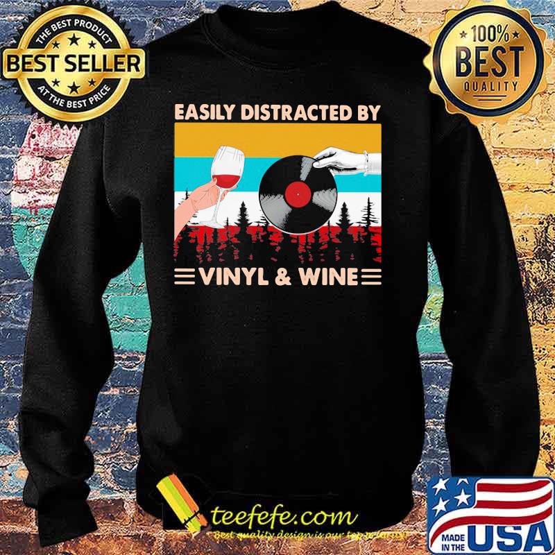 Easily Distracted By Vinyl And Wine Vintage Shirt Sweater Easily Distracted By Vinyl And Wine Vintage Shirt Sweater