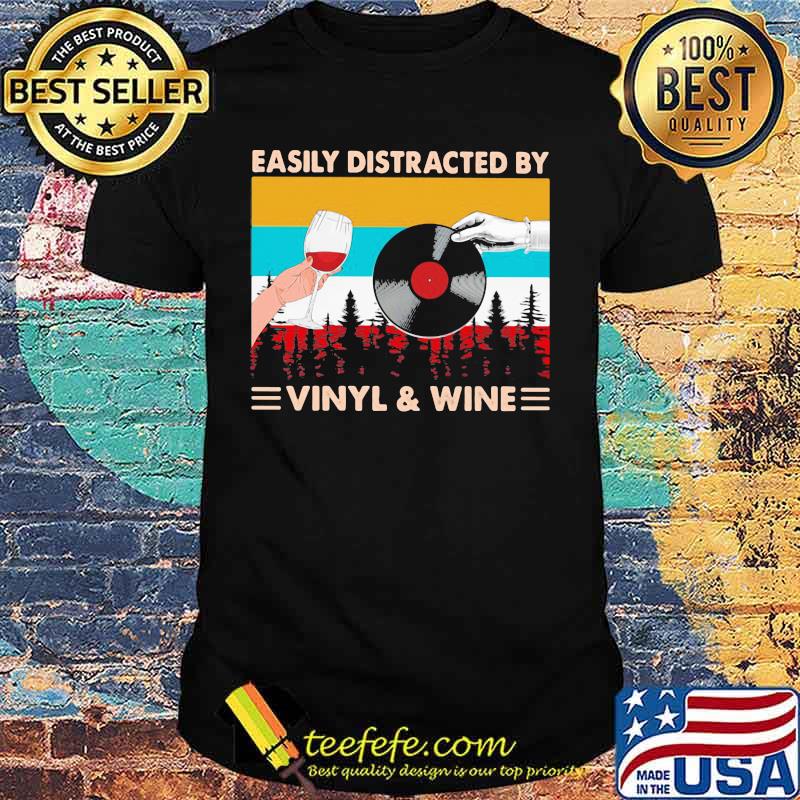 Easily Distracted By Vinyl And Wine Vintage Shirt Easily Distracted By Vinyl And Wine Vintage Shirt