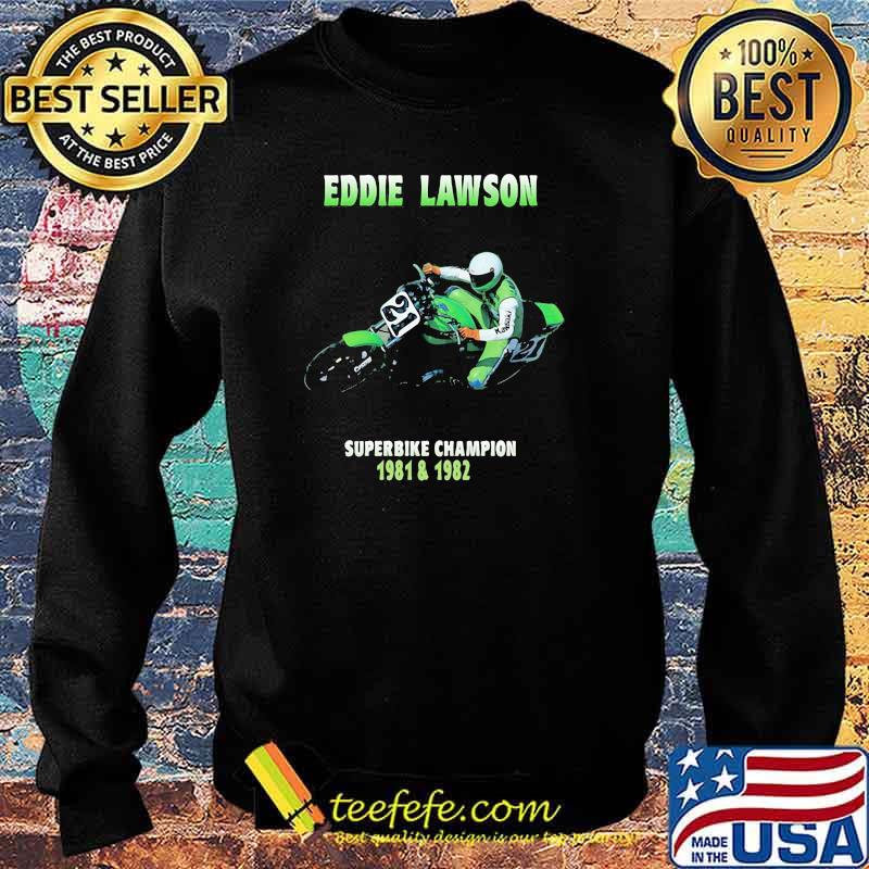 Eddie Lawson Superbike Champion 1981 1982 Shirt Sweater Eddie Lawson Superbike Champion 1981 1982 Shirt Sweater