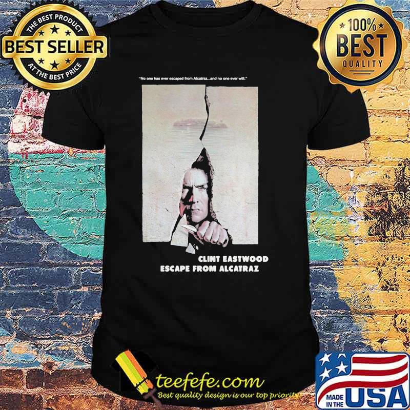 Escape From Alcatraz Clint Eastwood Escape From Alcatraz Shirt Escape From Alcatraz Clint Eastwood Escape From Alcatraz Shirt