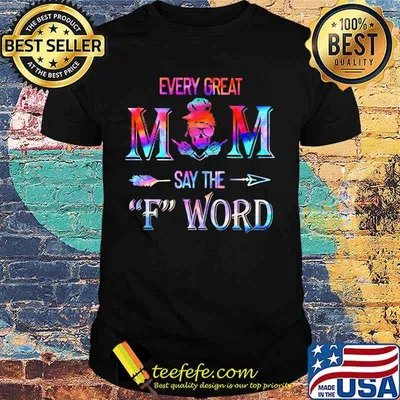 Every Great Mom Say The F Word Hologra Shirt