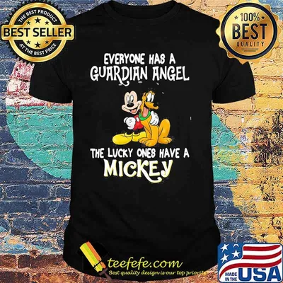 Everyone Has A Guardian Angel The Lucky Ones Have A Mickey Dog Shirt