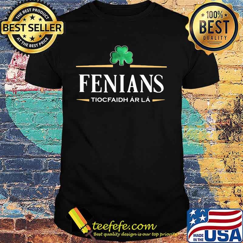 Fenians Tiocfaidh Ar La Irish Patrick Day Shirt
