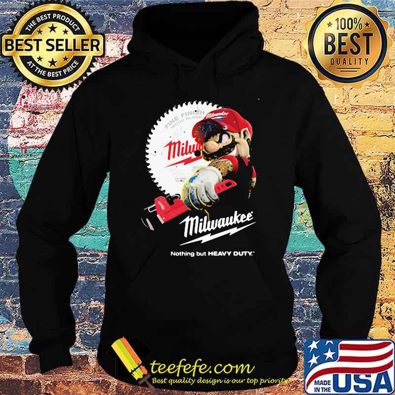 Fine Finish Milwaukee Nothing But Heavy Duty Mario Shirt Hoodie Fine Finish Milwaukee Nothing But Heavy Duty Mario Shirt Hoodie