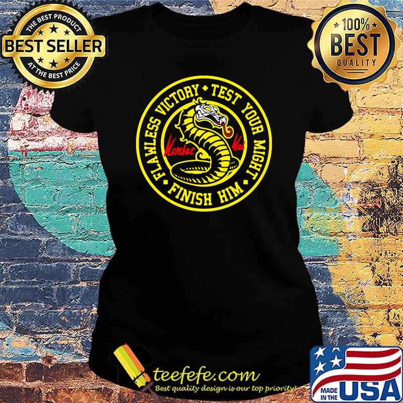 Flawless Victory Test Your Might Finish Him Kombat Mortal Shirt Ladies tee Flawless Victory Test Your Might Finish Him Kombat Mortal Shirt Ladies tee