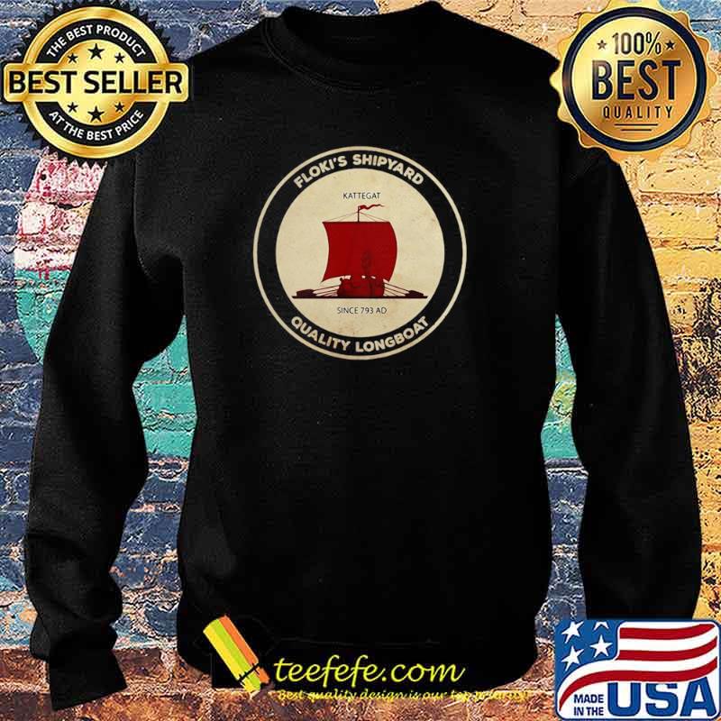 Floki’s Shipyard Quality Longboat Shirt Sweater Floki’s Shipyard Quality Longboat Shirt Sweater