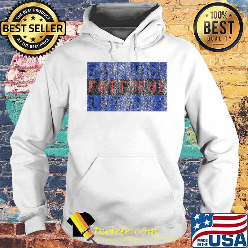 Football Is Everything San Jose Faithful 80s Retro Shirt Hoodie Football Is Everything San Jose Faithful 80s Retro Shirt Hoodie