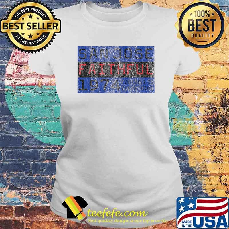 Football Is Everything San Jose Faithful 80s Retro Shirt Laides tee Football Is Everything San Jose Faithful 80s Retro Shirt Laides tee