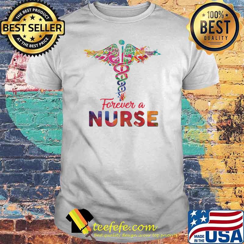 Forever A Nurse Medical Shirt Forever A Nurse Medical Shirt