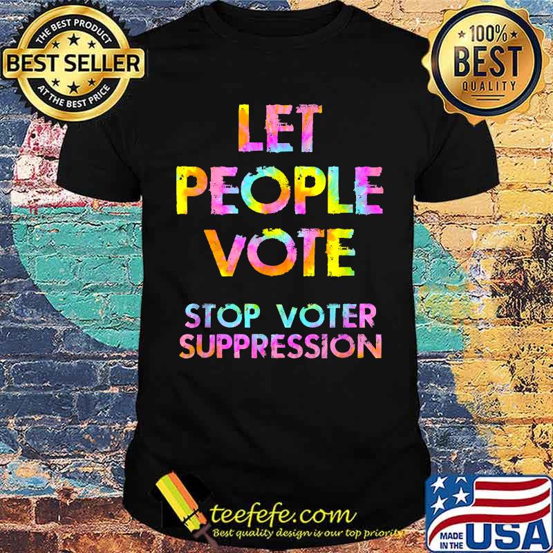 Let People Vote Stop Voter Suppression Watercolor Shirt