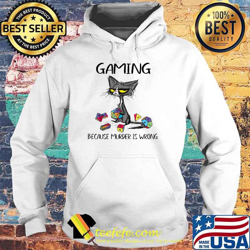 Gaming Because Murder Is Wrongs Black Cat Shirt Hoodie Gaming Because Murder Is Wrongs Black Cat Shirt Hoodie