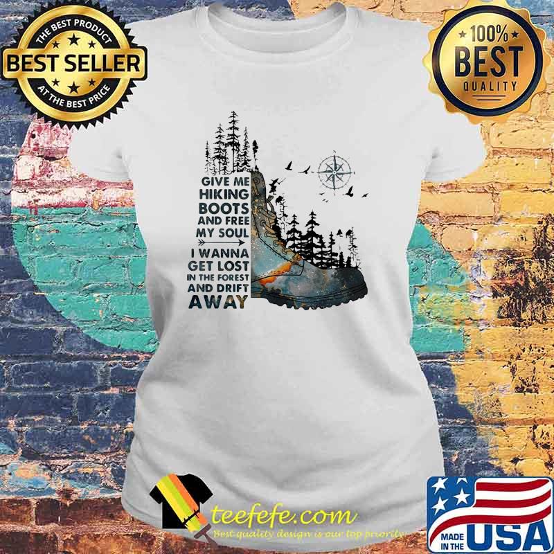 Give Me Hiking Boots And Free My Soul I Wanna Get Lost In The Forest And Drift Away Compass Shirt Laides tee Give Me Hiking Boots And Free My Soul I Wanna Get Lost In The Forest And Drift Away Compass Shirt Laides tee