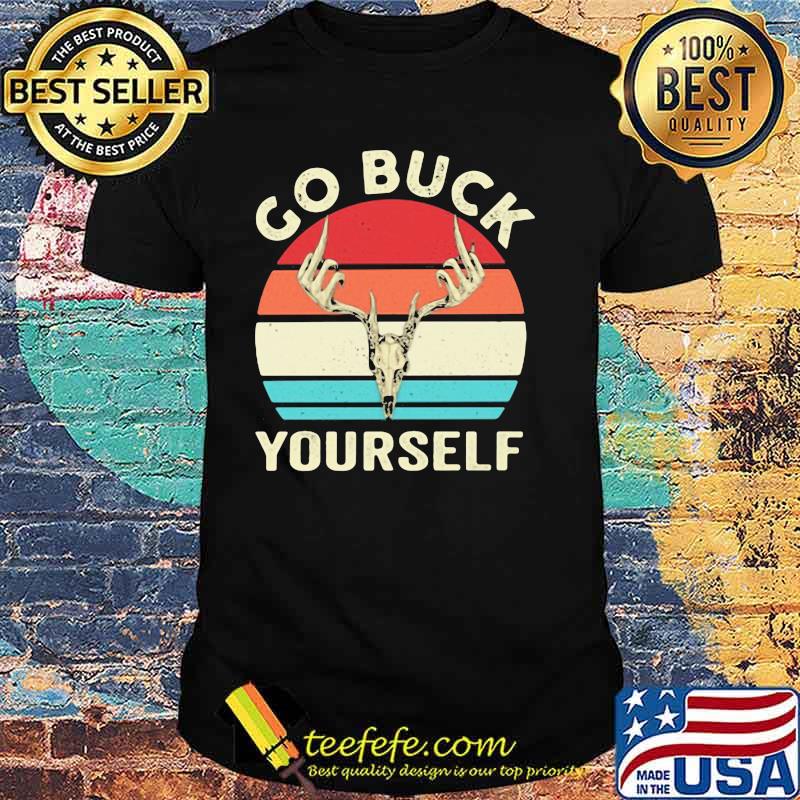 Go Buck Your Self Vintage Shirt