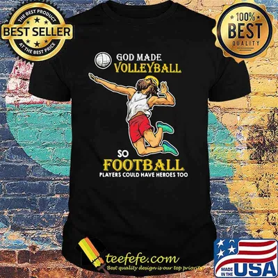 God Made Volleyball So Football Players Could Have Heros Too Jesus shirt