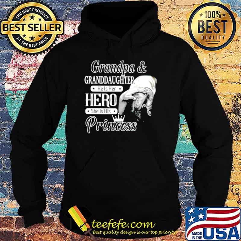 Grandpa and Granddaughter he is her hero she is his princess Hoodie Grandpa and Granddaughter he is her hero she is his princess Hoodie