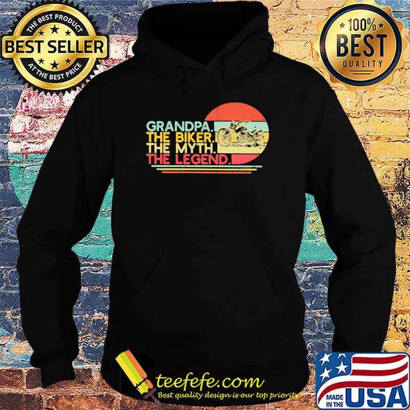 Grandpa The Biker The Myth The Legend Vintage Shirt Hoodie Grandpa The Biker The Myth The Legend Vintage Shirt Hoodie