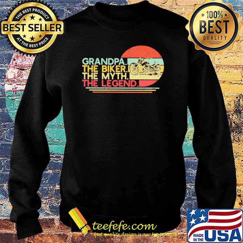 Grandpa The Biker The Myth The Legend Vintage Shirt Sweater Grandpa The Biker The Myth The Legend Vintage Shirt Sweater