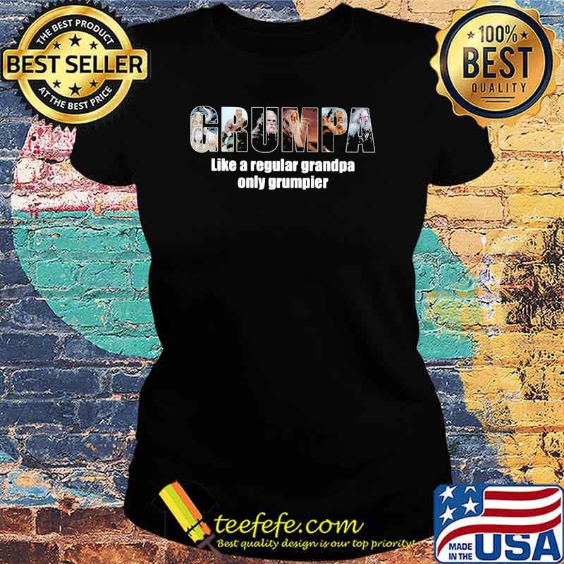 Grumpa Like A Regular Grandpa Only Grumpier Viking Shirt Ladies tee Grumpa Like A Regular Grandpa Only Grumpier Viking Shirt Ladies tee
