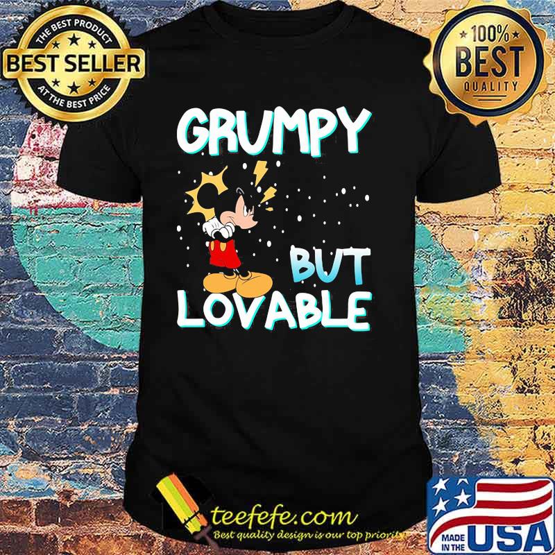 Grumpy But Lovable Mickey Shirt