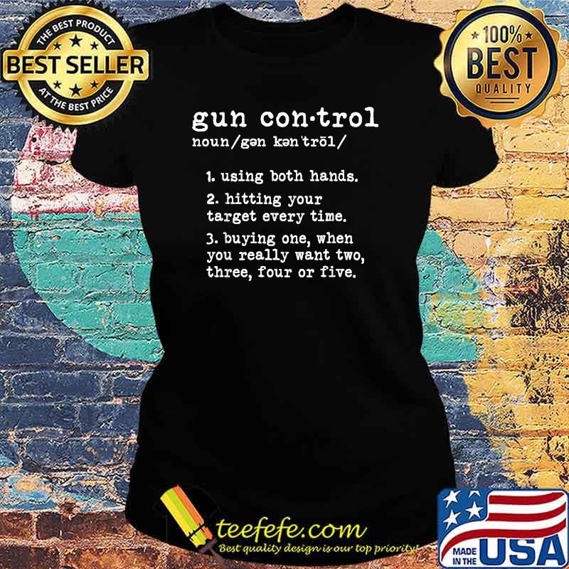 Gun Control Definition Owner Saying 2nd Amendment Shirt Ladies tee Gun Control Definition Owner Saying 2nd Amendment Shirt Ladies tee