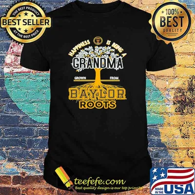 Happiness Is Being A Grandma Grown From Baylor Roots shirt