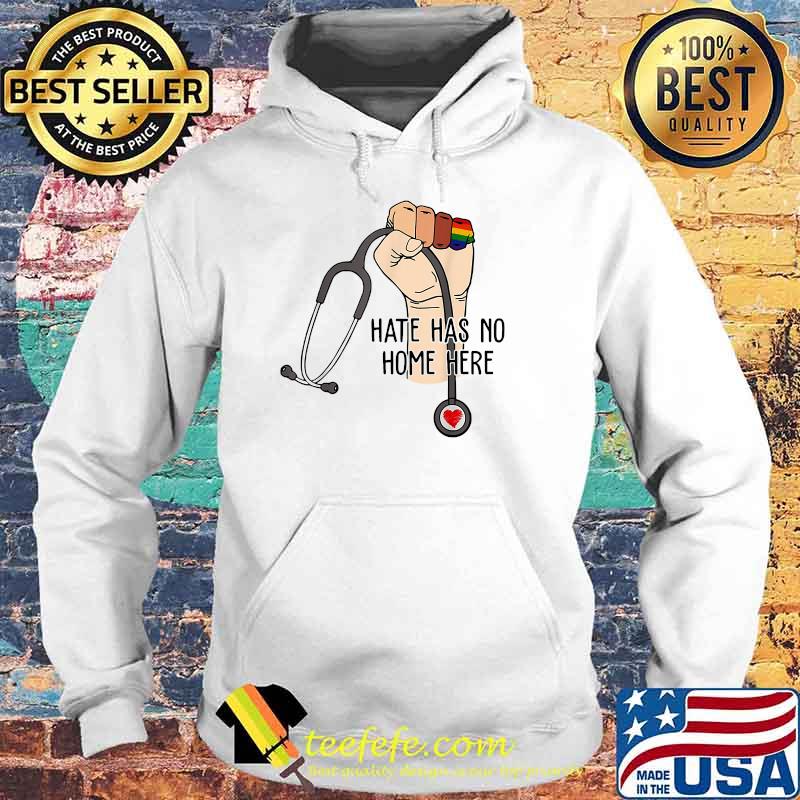 Hate Has No Home Here Strong Nurse Life Anti Hate Support LGBT Shirt Hoodie Hate Has No Home Here Strong Nurse Life Anti Hate Support LGBT Shirt Hoodie