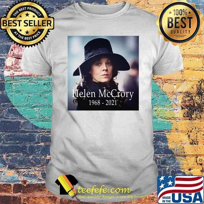 Helen Mccrory 1968 2021 Legand Never Die Shirt
