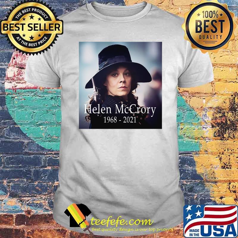 Helen Mccrory 1968 2021 Legand Never Die Shirt